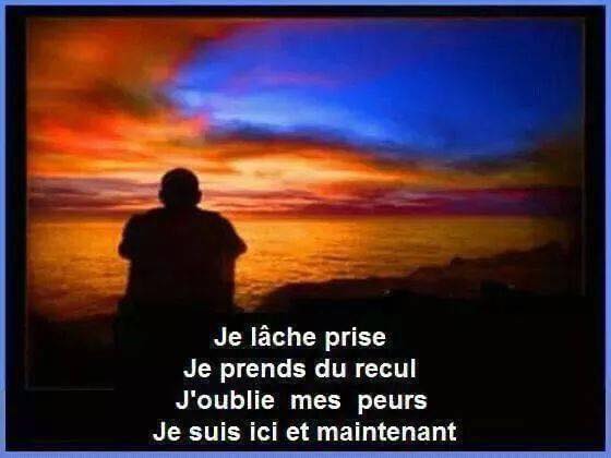 Peut �tre une image de une ou plusieurs personnes, ciel et texte : �&nbsp;Je l�che prise Je prends du recul J'oublie mes peurs Je suis ici ici et maintenant&nbsp;�