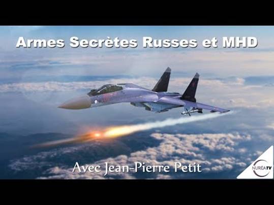 Résultats de recherche d'images pour «�&nbsp;Armes Secrètes Russes et MHD -  avec Jean-Pierre Petit�&nbsp;»